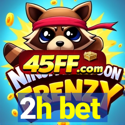 2h bet